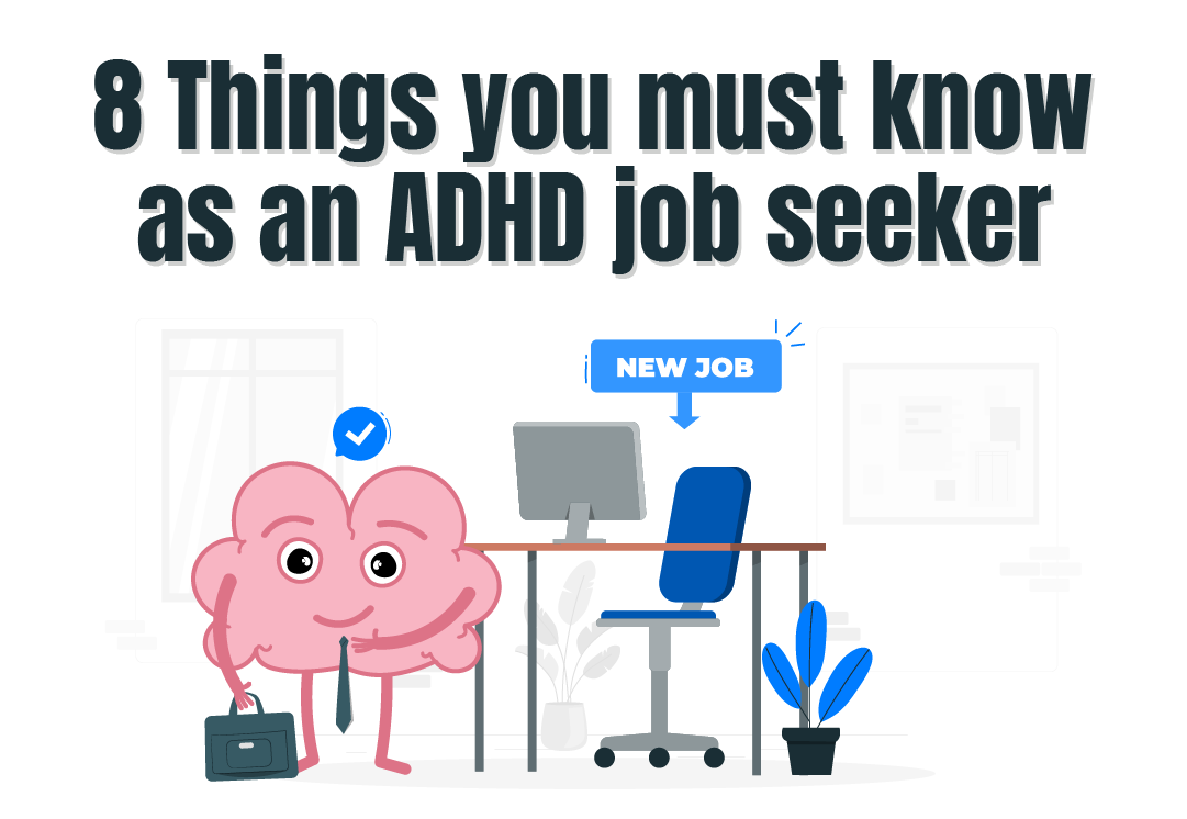 8 Things you must know as an ADHD Job seeker